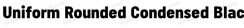 Uniform Rounded Condensed Black字体转换